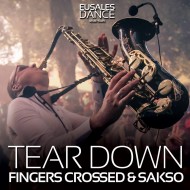 Fingers Crossed & Sakso – Tear Down