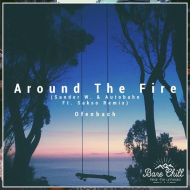 Ofenbach – Around The Fire (Sander W. & Autobahn Ft. Sakso Remix)